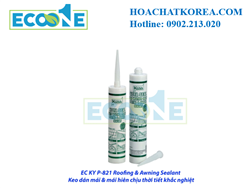 EC KY P-821 Roofing & Awning Sealant Keo dán mái & mái hiên chịu thời tiết khắc nghiệt